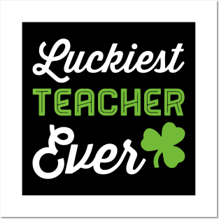 Teacher St Patricks day, Luckiest Teacher Ever Posters and Art